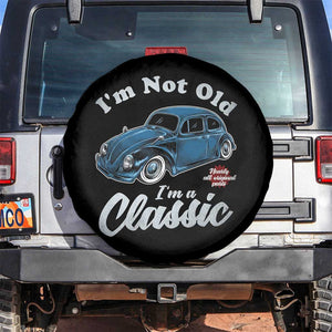 I'm Not Old I'm Classic Spare Tire Cover Vintage Distressed Classic Bug Travel TS14 No hole Black Print Your Wear