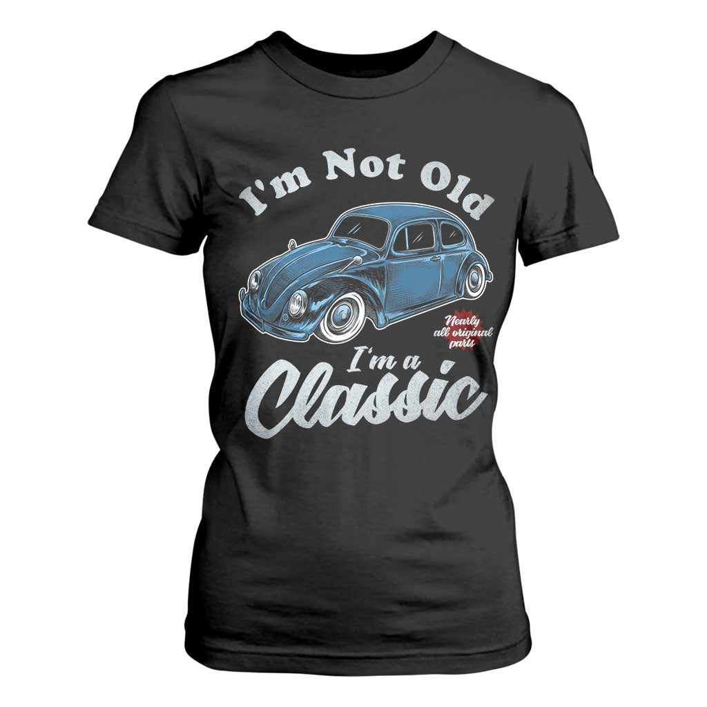 I'm Not Old I'm Classic T Shirt For Women Vintage Distressed Classic Bug Travel TS14 Black Print Your Wear