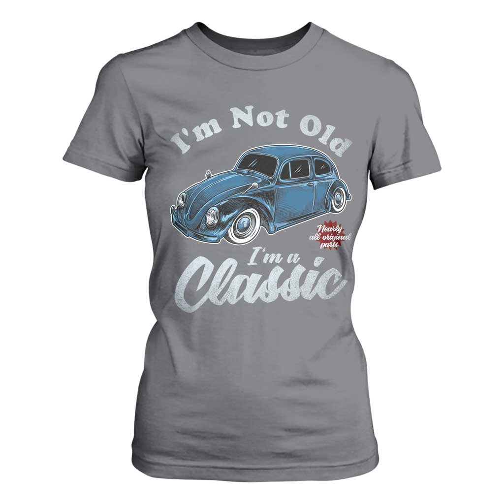 I'm Not Old I'm Classic T Shirt For Women Vintage Distressed Classic Bug Travel TS14 Charcoal Print Your Wear