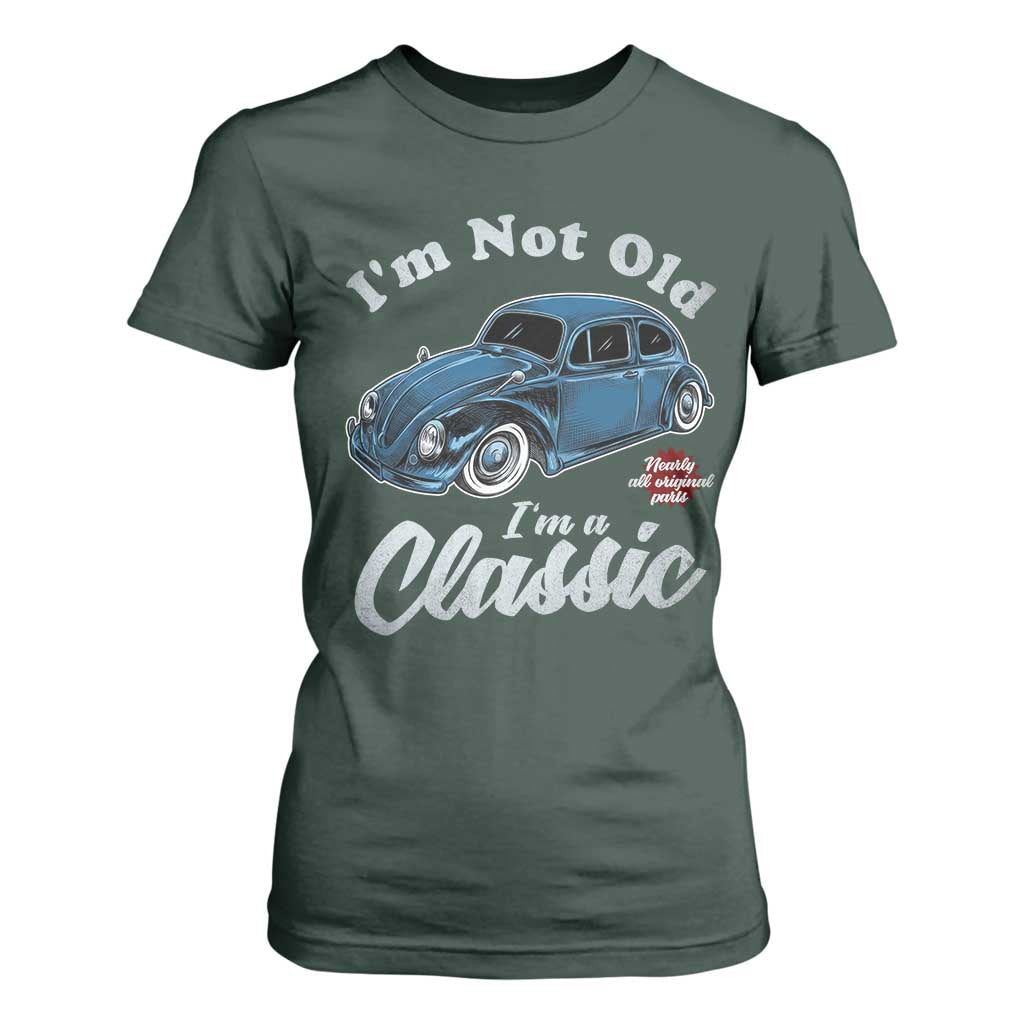 I'm Not Old I'm Classic T Shirt For Women Vintage Distressed Classic Bug Travel TS14 Dark Forest Green Print Your Wear