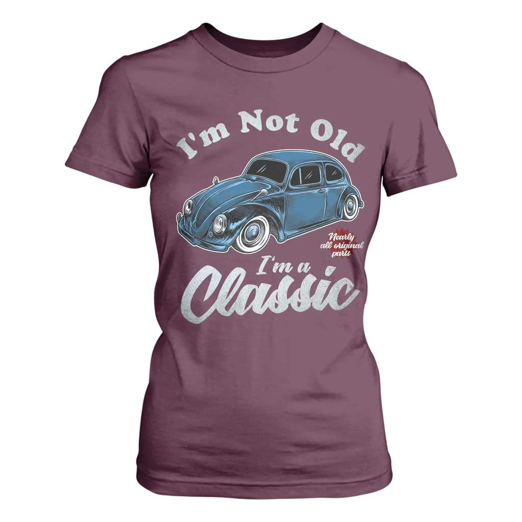 I'm Not Old I'm Classic T Shirt For Women Vintage Distressed Classic Bug Travel TS14 Maroon Print Your Wear
