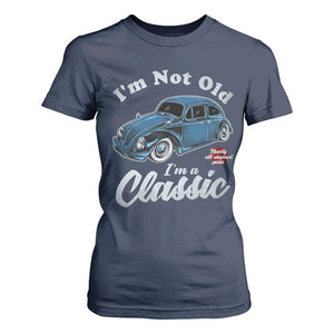 I'm Not Old I'm Classic T Shirt For Women Vintage Distressed Classic Bug Travel TS14 Navy Print Your Wear