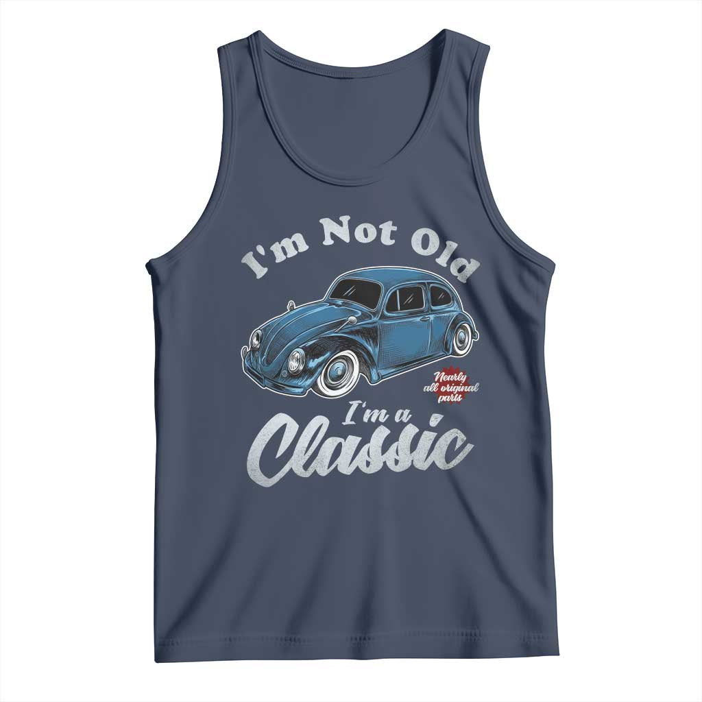 I'm Not Old I'm Classic Tank Top Vintage Distressed Classic Bug Travel TS14 Navy Print Your Wear