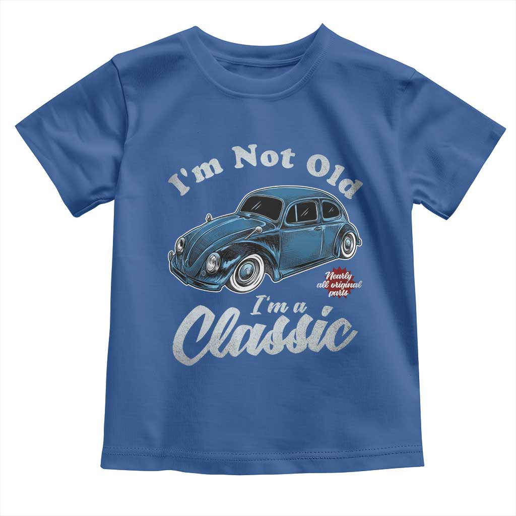 I'm Not Old I'm Classic Toddler T Shirt Vintage Distressed Classic Bug Travel TS14 Royal Blue Print Your Wear