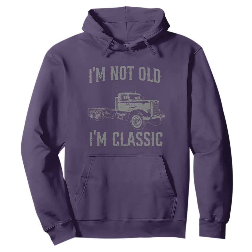 I'm Not Old I'm Classic Hoodie Retro Needlenose Semi Truck Old School Distressed Big Rig 18 Wheeler