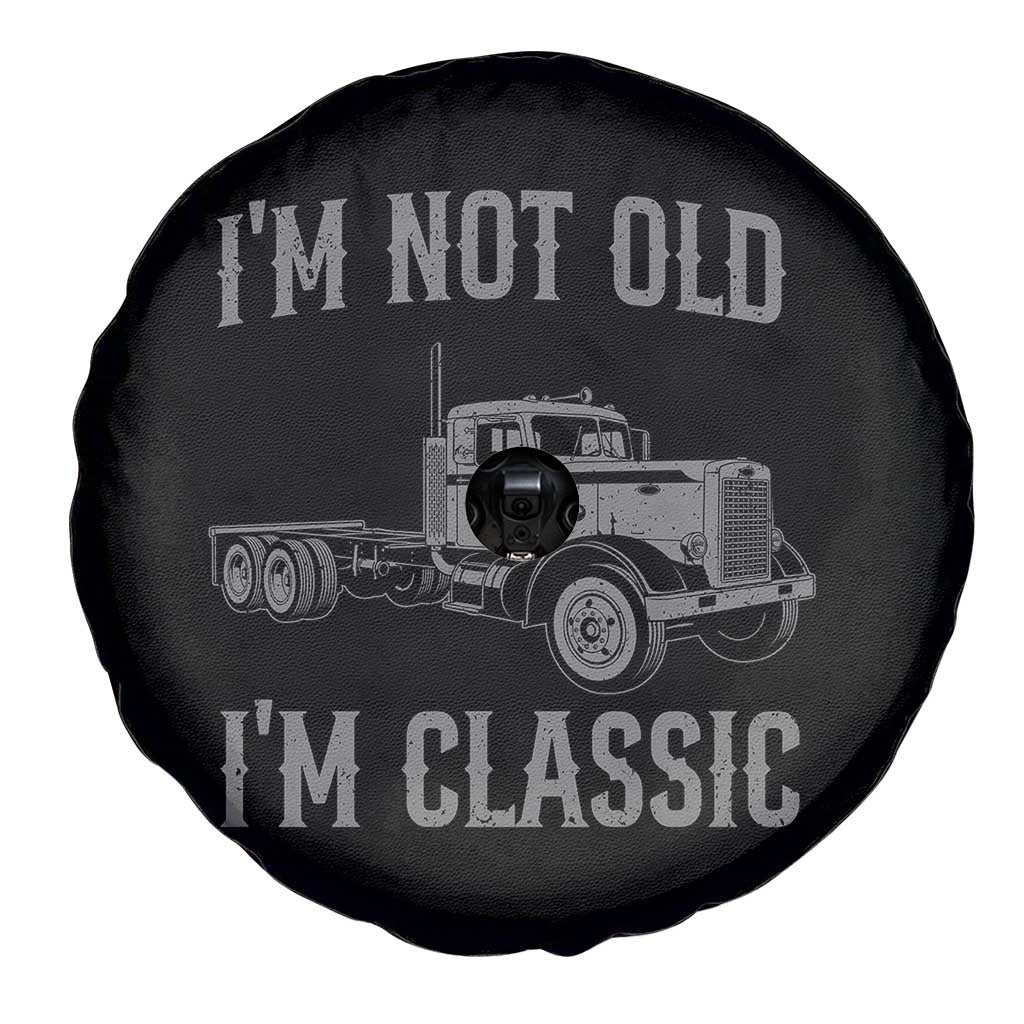 I'm Not Old I'm Classic Spare Tire Cover Retro Needlenose Semi Truck Old School Distressed Big Rig 18 Wheeler TS14 Print Your Wear