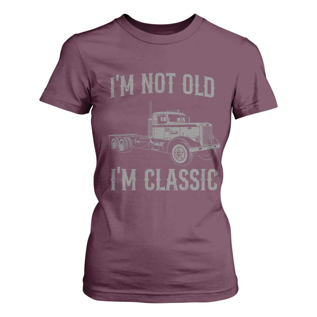 I'm Not Old I'm Classic T Shirt For Women Retro Needlenose Semi Truck Old School Distressed Big Rig 18 Wheeler