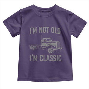 I'm Not Old I'm Classic Toddler T Shirt Retro Needlenose Semi Truck Old School Distressed Big Rig 18 Wheeler