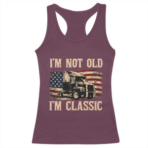 I'm Not Old I'm Classic Racerback Tank Top Vintage Distressed Big Rig 18 Wheeler Driver