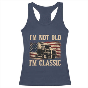 I'm Not Old I'm Classic Racerback Tank Top Vintage Distressed Big Rig 18 Wheeler Driver