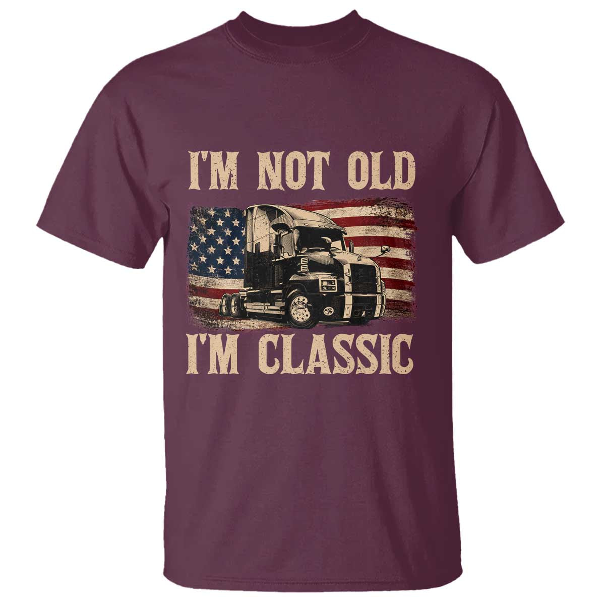 I'm Not Old I'm Classic T Shirt Vintage Distressed Big Rig 18 Wheeler Driver