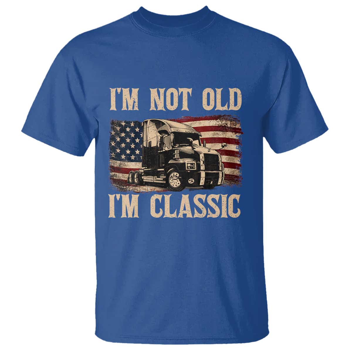 I'm Not Old I'm Classic T Shirt Vintage Distressed Big Rig 18 Wheeler Driver