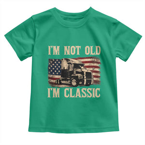 I'm Not Old I'm Classic Toddler T Shirt Vintage Distressed Big Rig 18 Wheeler Driver