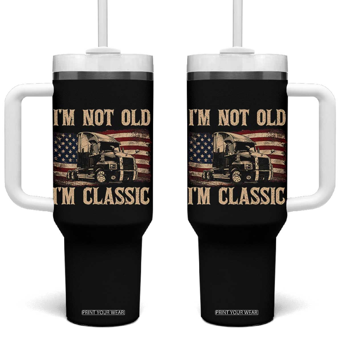 I'm Not Old I'm Classic Tumbler With Handle Vintage Distressed Big Rig 18 Wheeler Driver TS14 One Size: 40 oz Black Print Your Wear