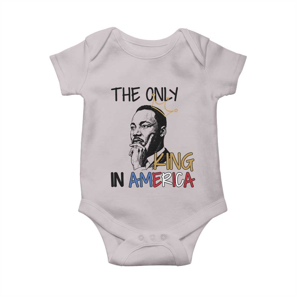 Martin Luther King Jr Baby Onesie The Only King An America TS14 Ice Gray Print Your Wear