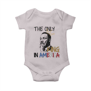 Martin Luther King Jr Baby Onesie The Only King An America TS14 Ice Gray Print Your Wear