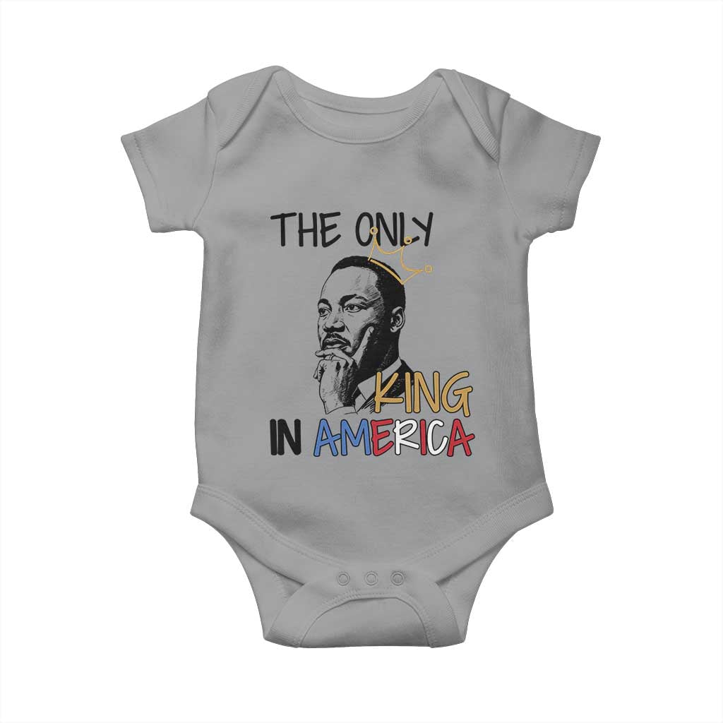 Martin Luther King Jr Baby Onesie The Only King An America TS14 Sport Gray Print Your Wear