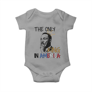 Martin Luther King Jr Baby Onesie The Only King An America TS14 Sport Gray Print Your Wear