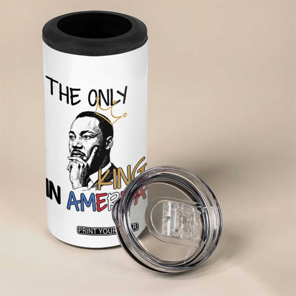 Martin Luther King Jr 4 in 1 Can Cooler Tumbler The Only King An America TS14 Print Your Wear