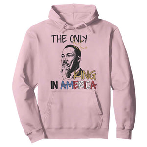 Martin Luther King Jr Hoodie The Only King An America TS14 Light Pink Print Your Wear
