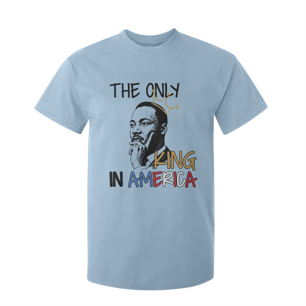 Martin Luther King Jr T Shirt For Kid The Only King An America TS14 Light Blue Print Your Wear