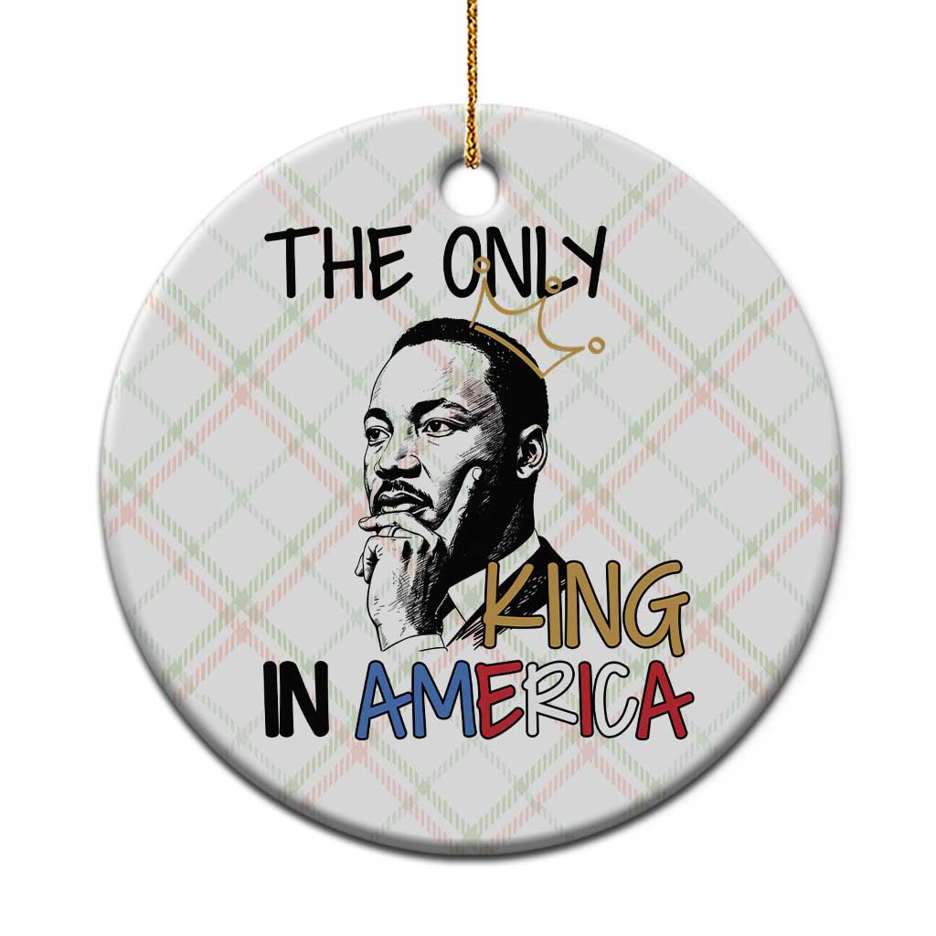 Martin Luther King Jr Ceramic Ornament The Only King An America TS14 1pc Christmas Plaid Print Your Wear
