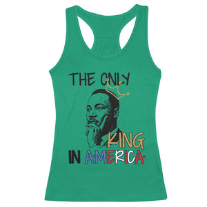 Martin Luther King Jr Racerback Tank Top The Only King An America TS14 Irish Green Print Your Wear