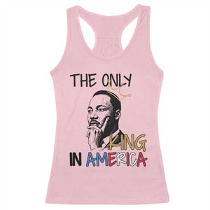 Martin Luther King Jr Racerback Tank Top The Only King An America TS14 Light Pink Print Your Wear