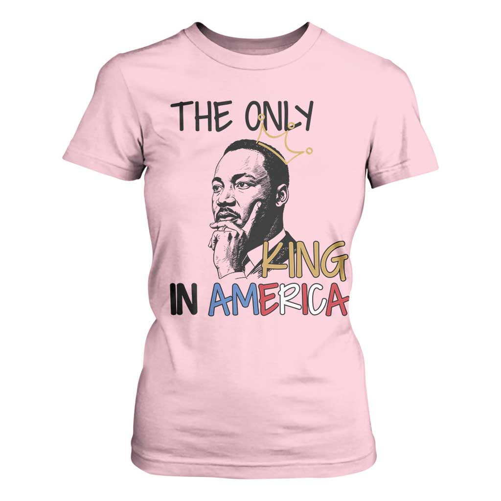 Martin Luther King Jr T Shirt For Women The Only King An America TS14 Light Pink Print Your Wear