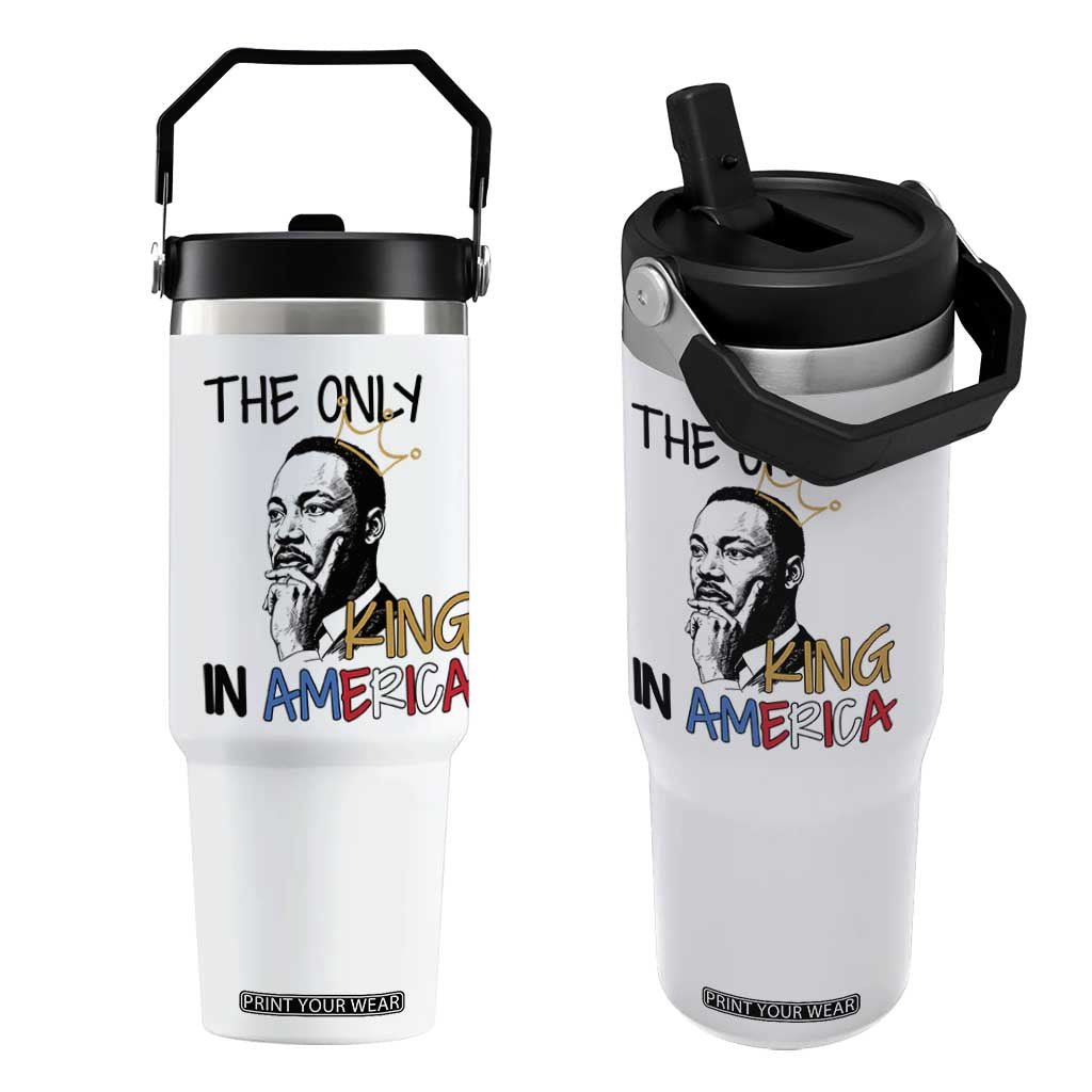 Martin Luther King Jr Flip Straw Tumbler The Only King An America TS14 One Size: 30 oz White Print Your Wear