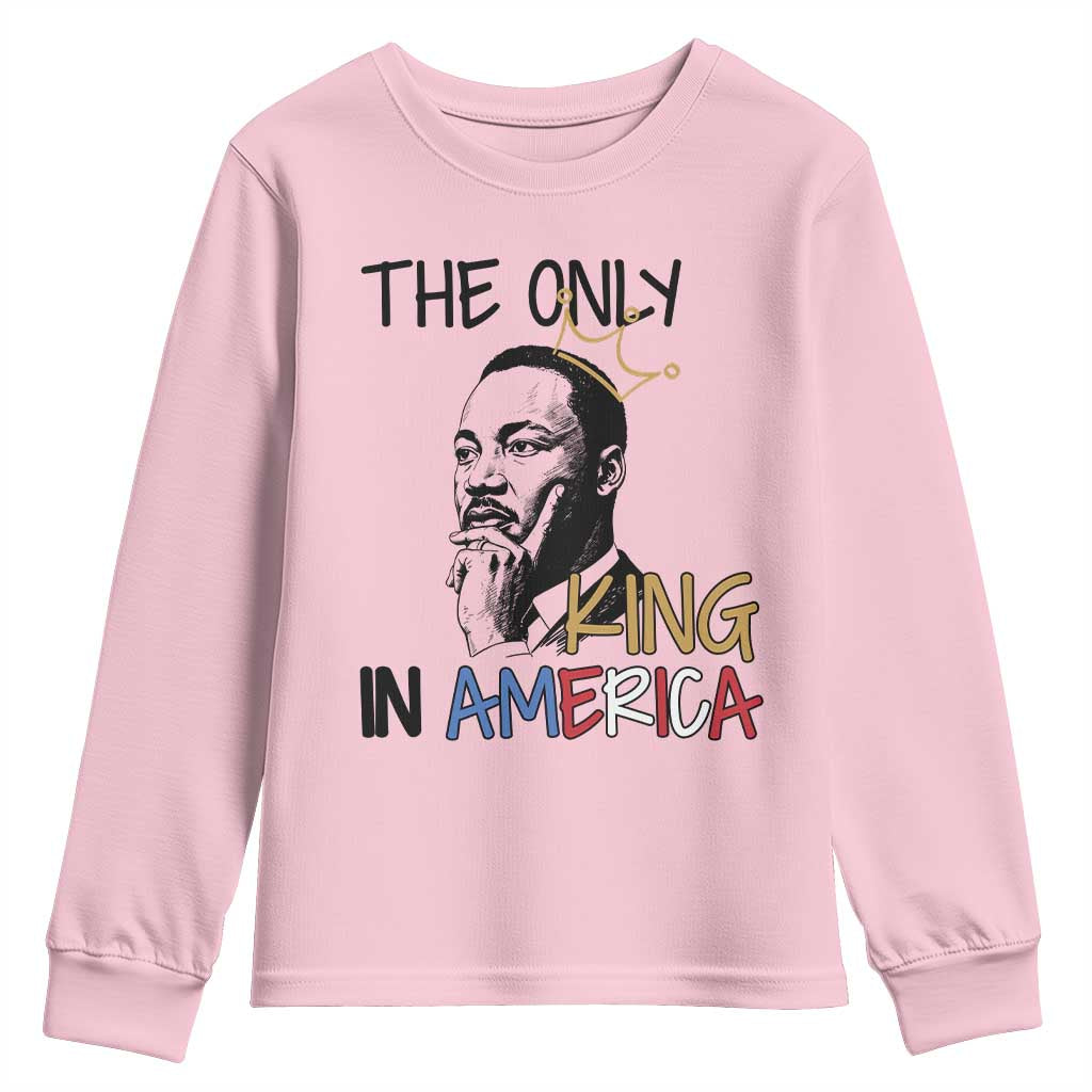Martin Luther King Jr Youth Sweatshirt The Only King An America TS14 Light Pink Print Your Wear