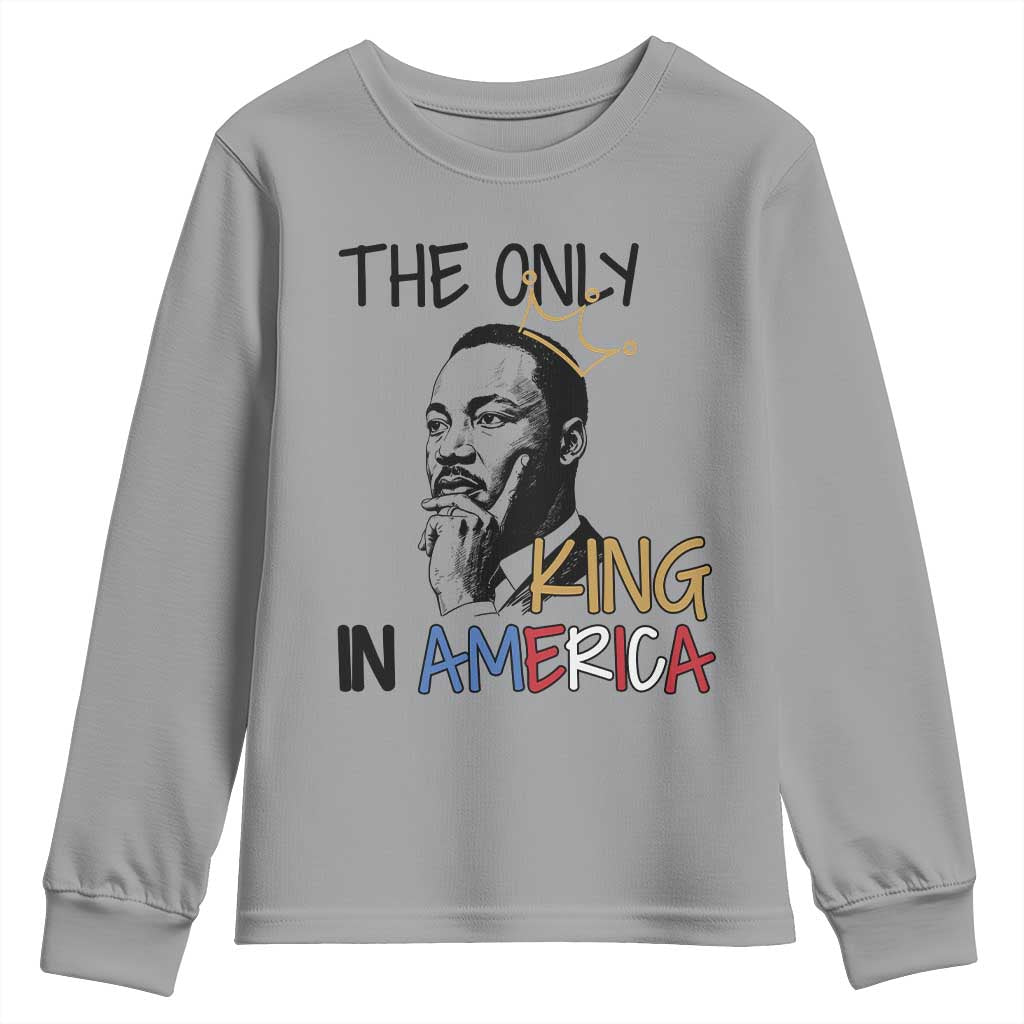 Martin Luther King Jr Youth Sweatshirt The Only King An America TS14 Sport Gray Print Your Wear