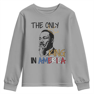 Martin Luther King Jr Youth Sweatshirt The Only King An America TS14 Sport Gray Print Your Wear