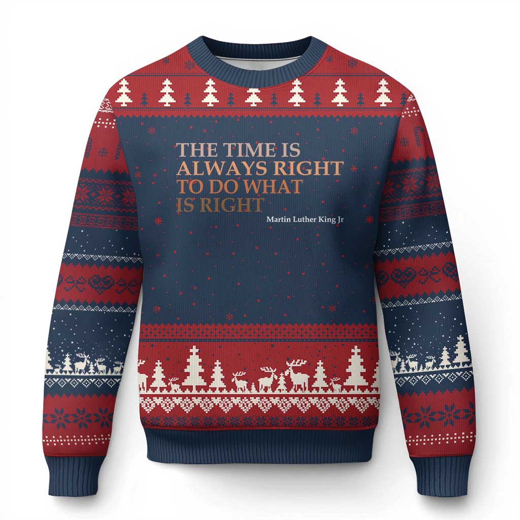 The Time is Always Right Ugly Christmas Sweater Martin Luther King Jr MLK Quote TS14 Navy Red Print Your Wear