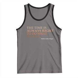 The Time is Always Right Tank Top Martin Luther King Jr MLK Quote TS14 Deep Heather Black Print Your Wear