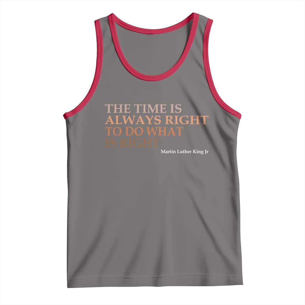 The Time is Always Right Tank Top Martin Luther King Jr MLK Quote TS14 Deep Heather Red Print Your Wear
