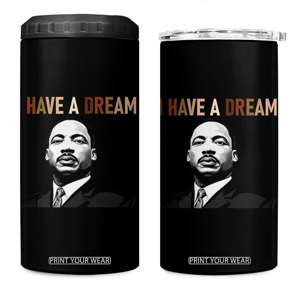 Martin Luther King Jr 4 in 1 Can Cooler Tumbler I Have a Dream Cool Melanin Black History TS14 One Size: 16 oz Black Print Your Wear