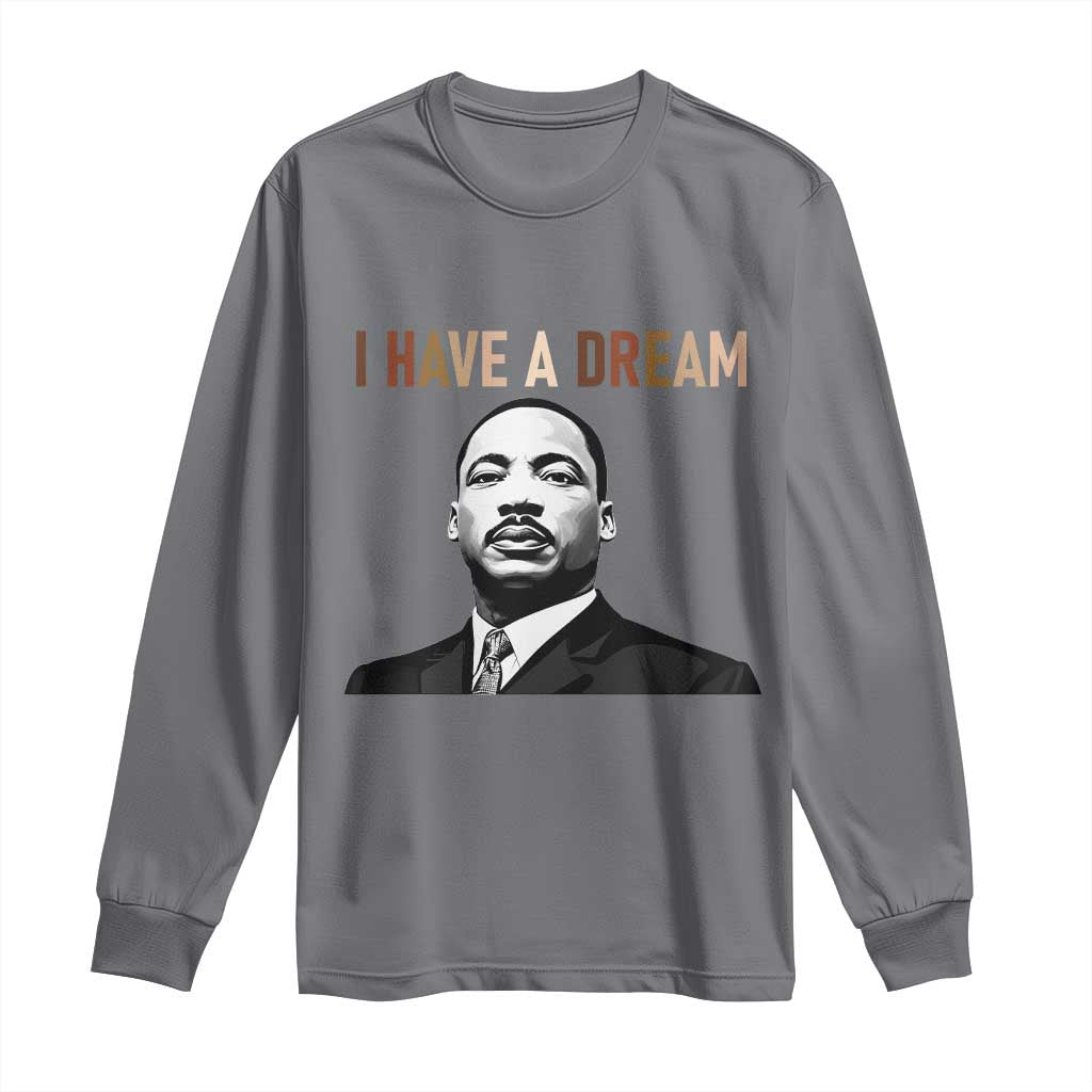 Martin Luther King Jr Long Sleeve Shirt I Have a Dream Cool Melanin Black History TS14 Charcoal Print Your Wear
