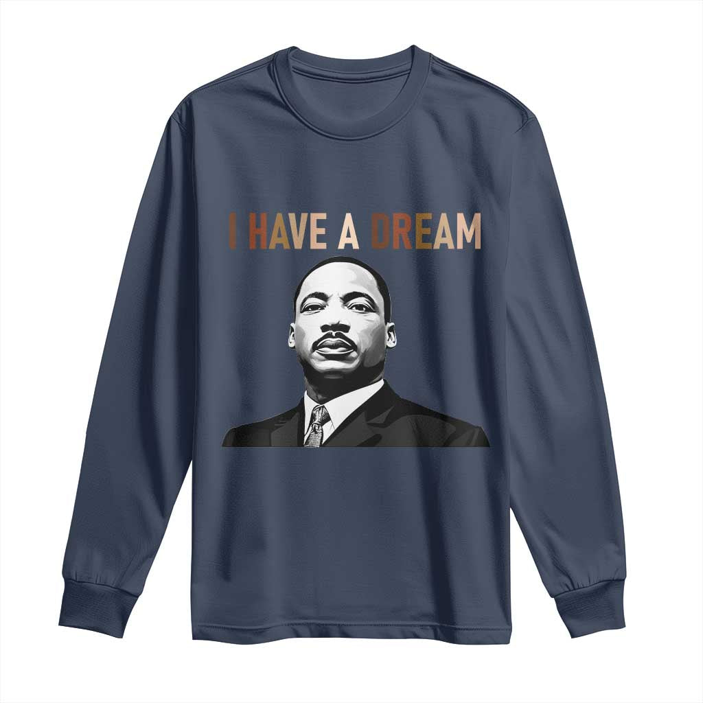 Martin Luther King Jr Long Sleeve Shirt I Have a Dream Cool Melanin Black History TS14 Navy Print Your Wear
