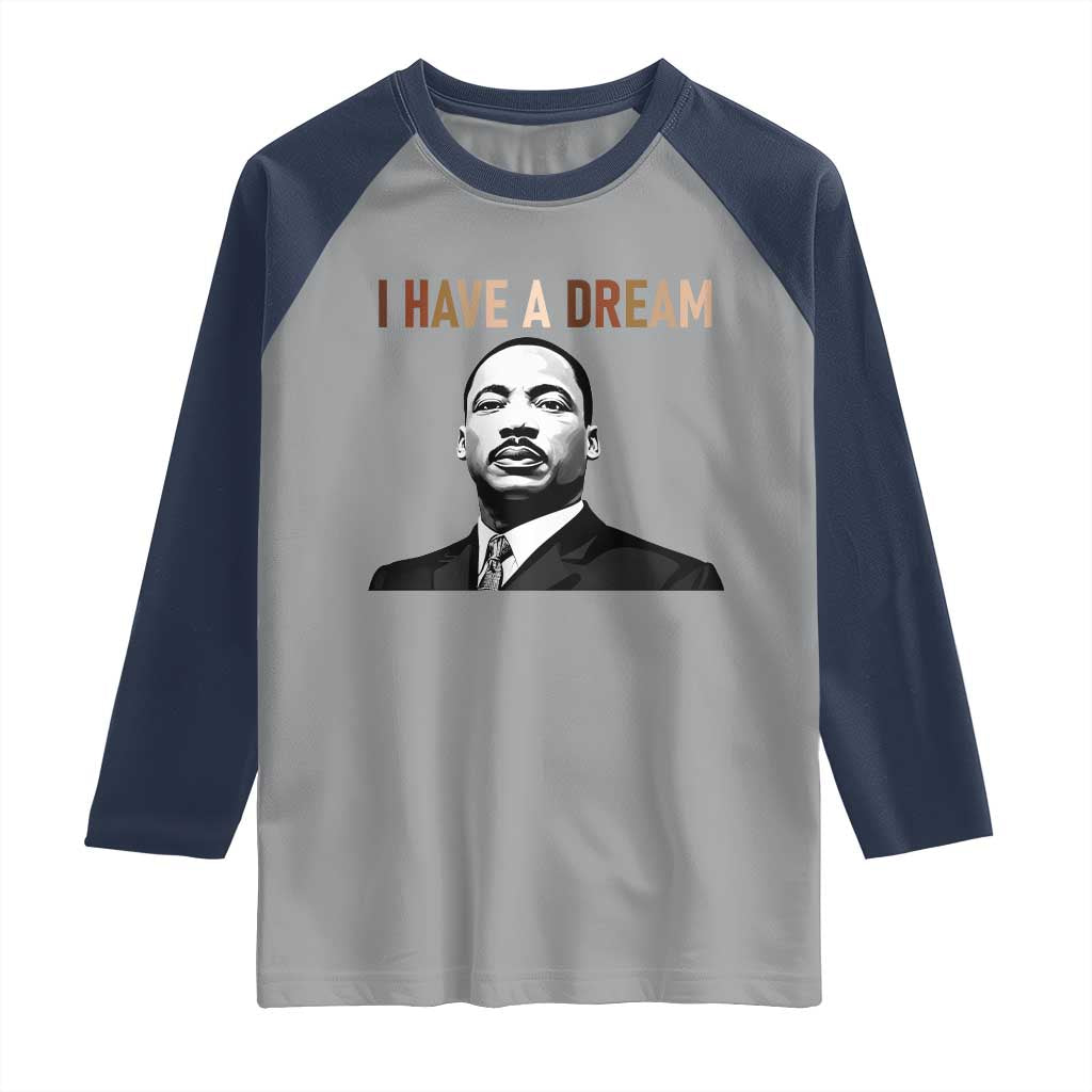 Martin Luther King Jr Raglan Shirt I Have a Dream Cool Melanin Black History TS14 Sport Gray Navy Print Your Wear