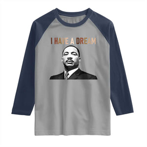 Martin Luther King Jr Raglan Shirt I Have a Dream Cool Melanin Black History TS14 Sport Gray Navy Print Your Wear