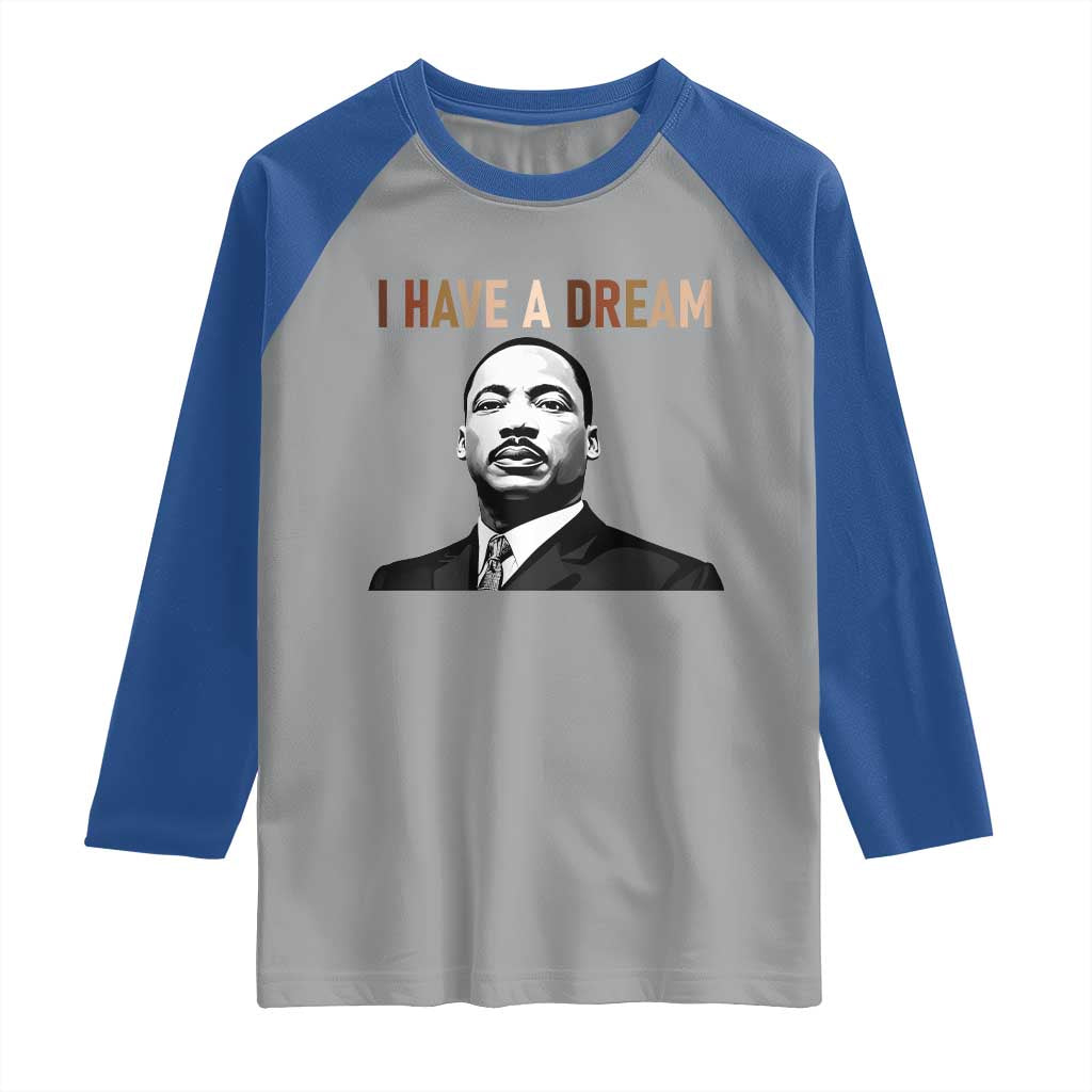 Martin Luther King Jr Raglan Shirt I Have a Dream Cool Melanin Black History TS14 Sport Gray Royal Print Your Wear