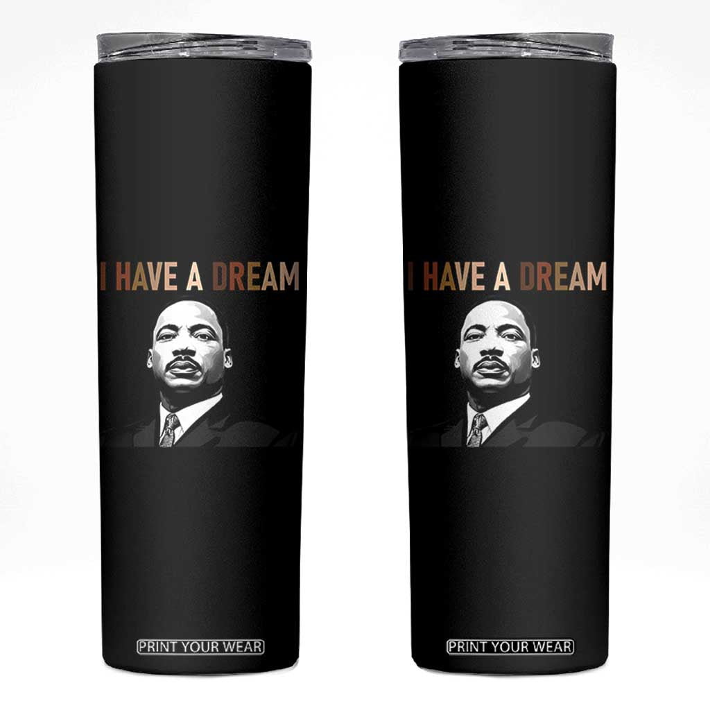Martin Luther King Jr Skinny Tumbler I Have a Dream Cool Melanin Black History TS14 Black Print Your Wear