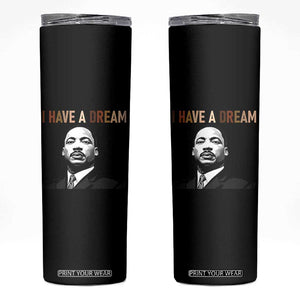 Martin Luther King Jr Skinny Tumbler I Have a Dream Cool Melanin Black History TS14 Black Print Your Wear