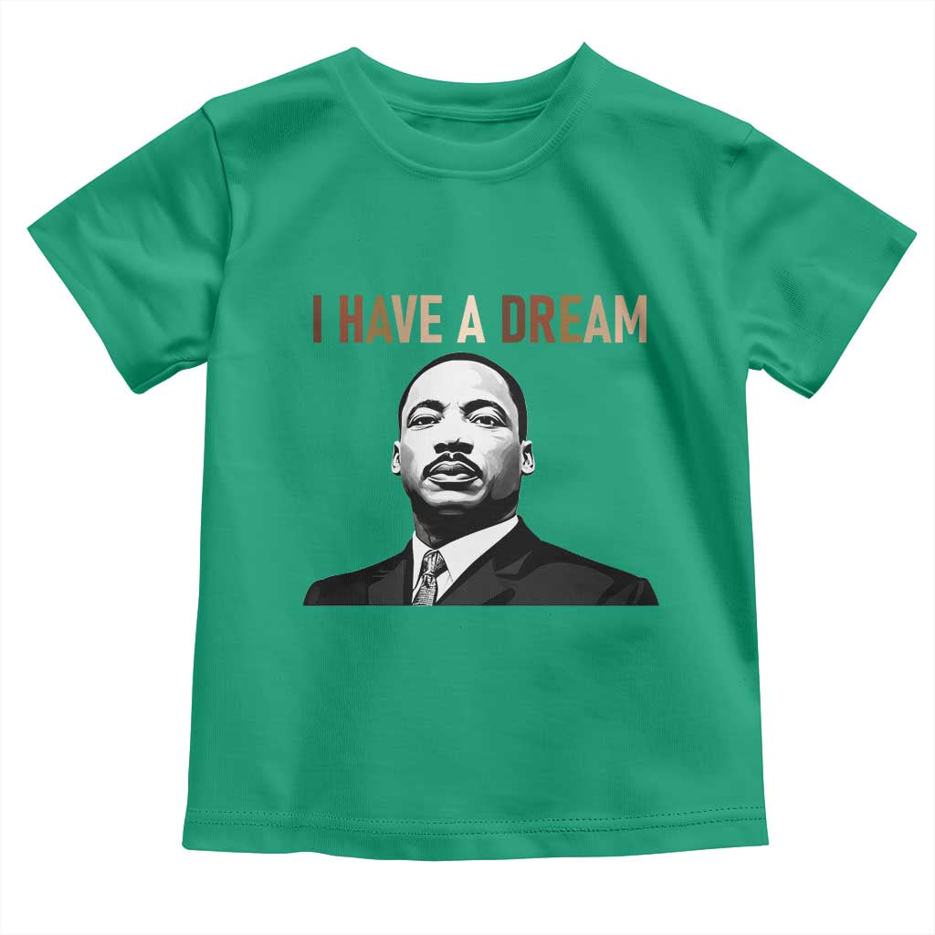 Martin Luther King Jr Toddler T Shirt I Have a Dream Cool Melanin Black History TS14 Irish Green Print Your Wear