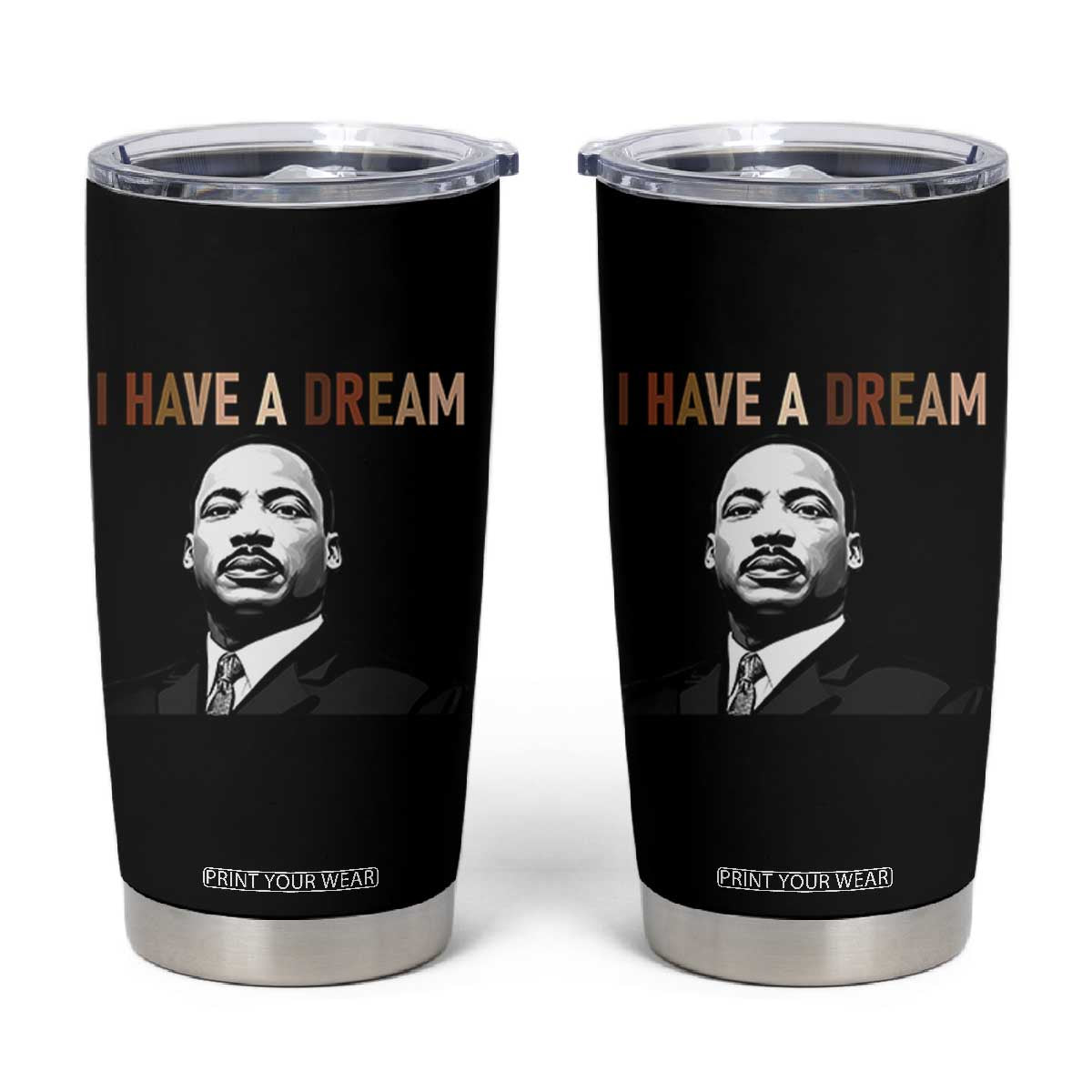 Martin Luther King Jr Tumbler Cup I Have a Dream Cool Melanin Black History TS14 Black Print Your Wear