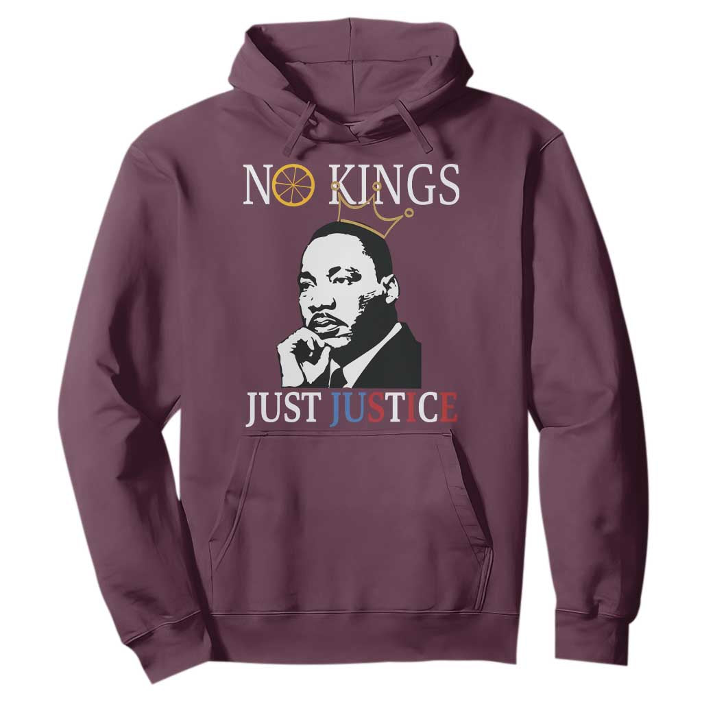 Martin Luther King Jr Hoodie No Kings Just Justice TS14 Maroon Print Your Wear