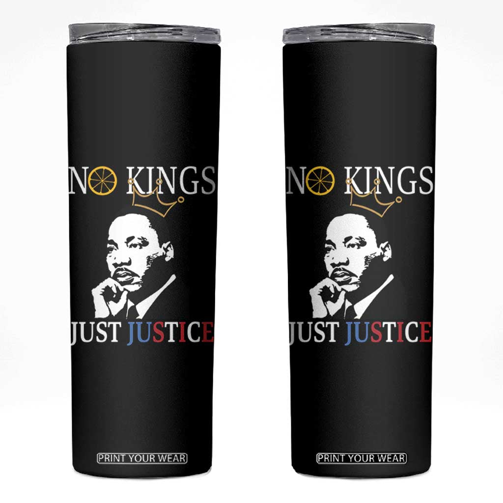 Martin Luther King Jr Skinny Tumbler No Kings Just Justice TS14 Black Print Your Wear