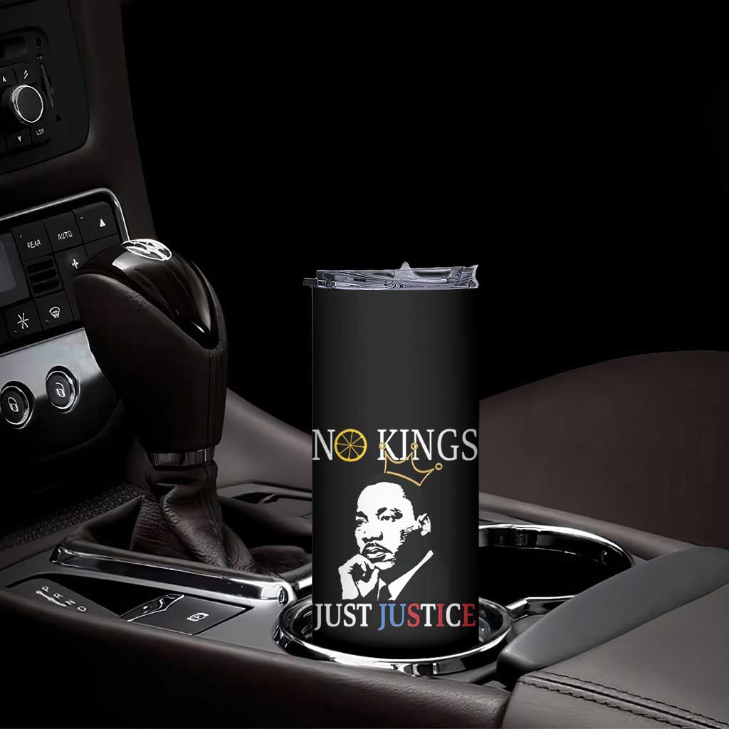 Martin Luther King Jr Skinny Tumbler No Kings Just Justice TS14 Print Your Wear