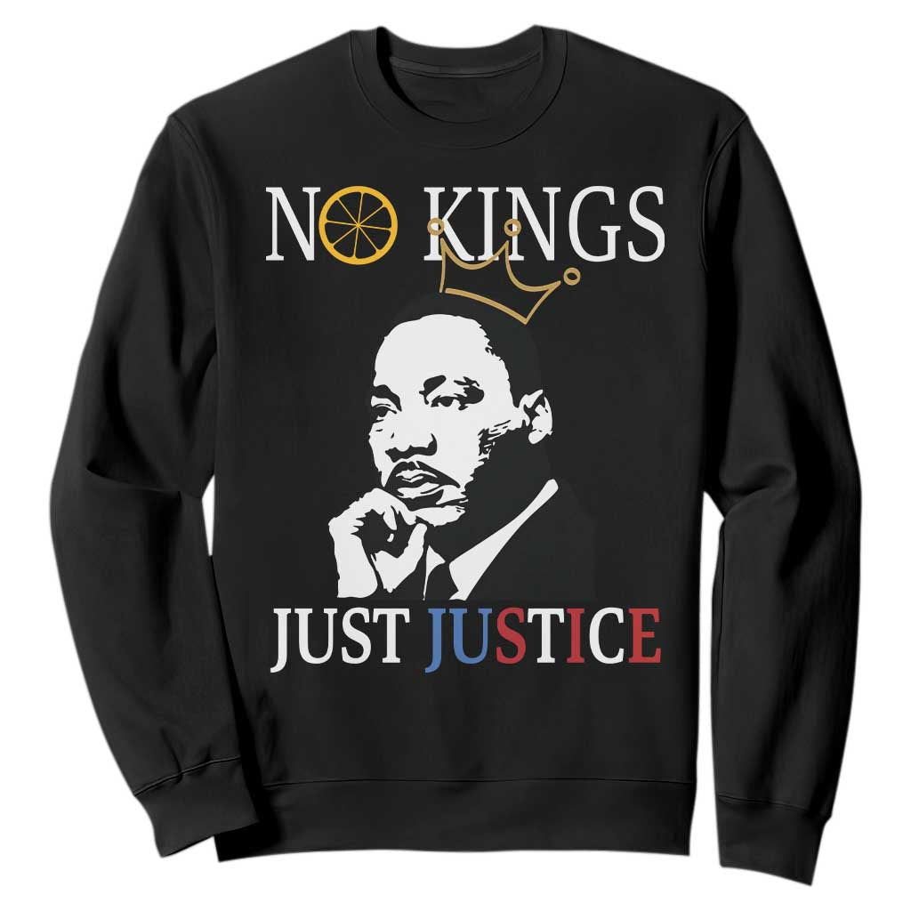 Martin Luther King Jr Sweatshirt No Kings Just Justice TS14 Black Print Your Wear